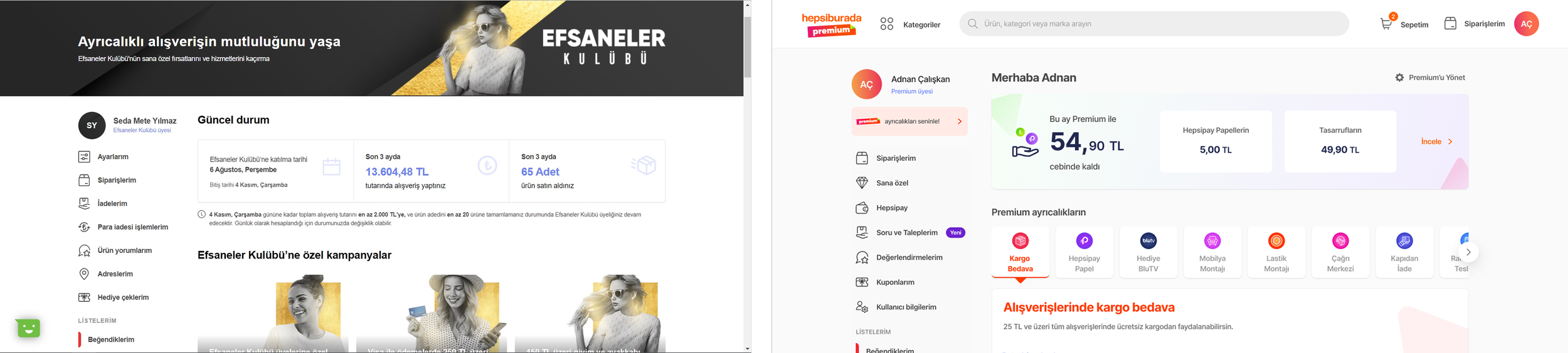 Side-by-side screenshots of two online shopping accounts dashboard. The left one is in Turkish, showing user details, order history, and campaign promotions. The right one is also in Turkish, displaying shopping cart balance, premium memberships, and delivery options.