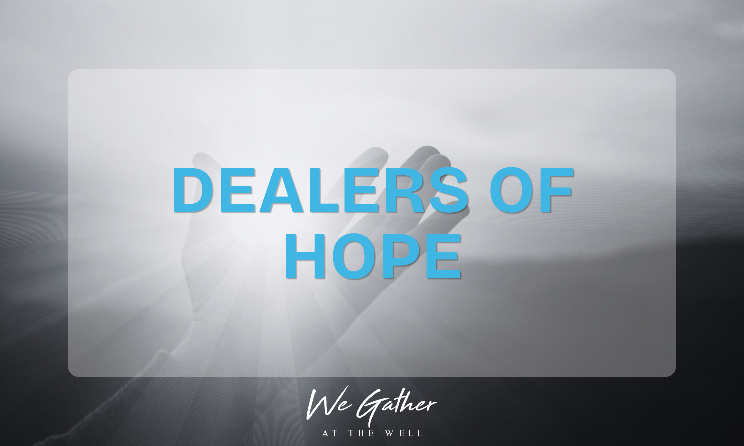 DEALERS OF HOPE