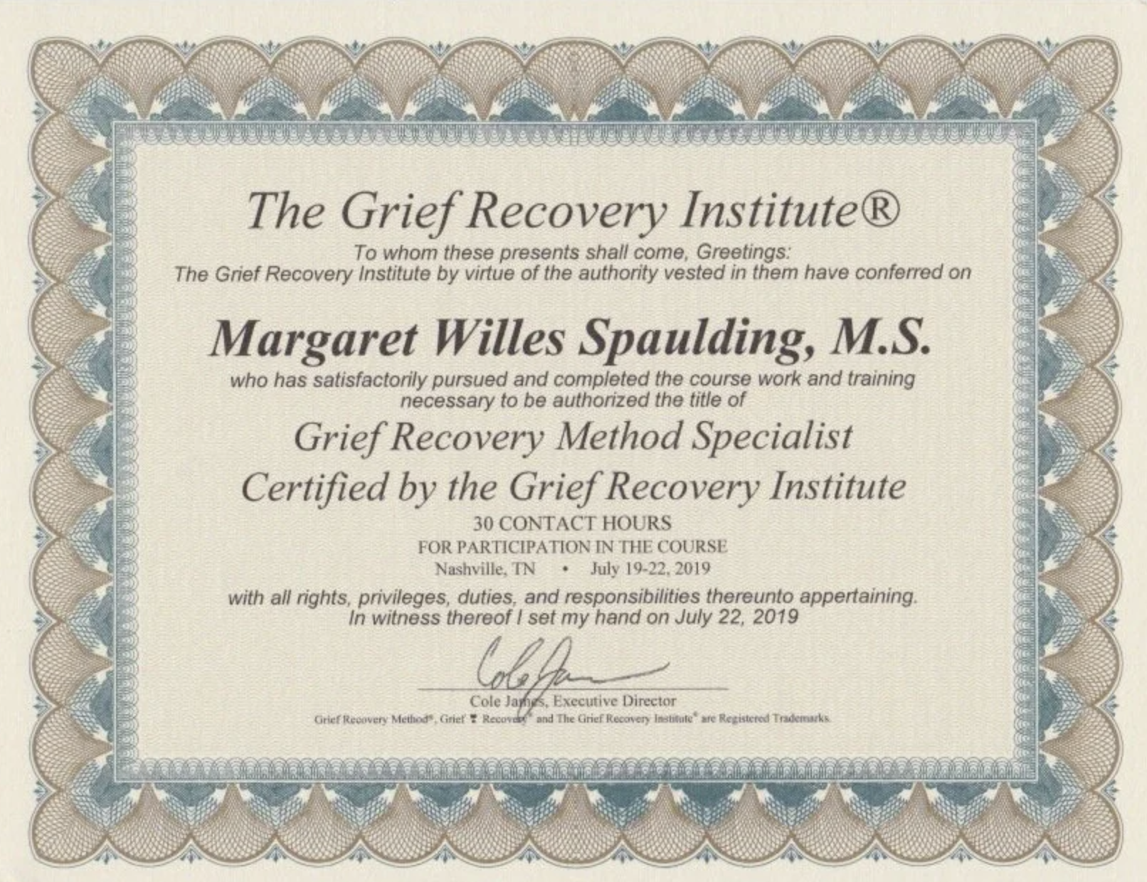 Certificate from The Grief Recovery Institute awarded to Margaret Willes Spaulding, M.S. for completing 30 contact hours of a grief recovery method course in Nashville, Tennessee, July 19-22, 2019, signed by Cole Jacks, Executive Director.