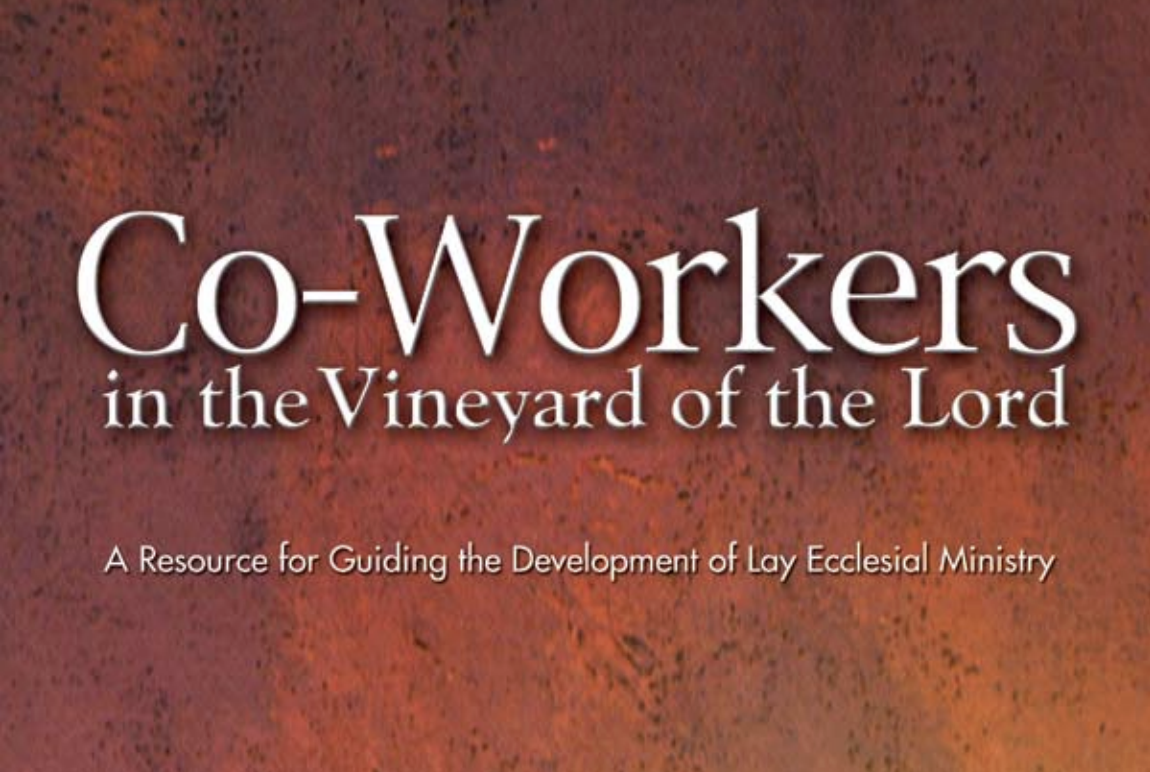 Co-Workers in the Vineyard of the Lord: A Resource for Guiding the Development of Lay Ecclesial Ministry