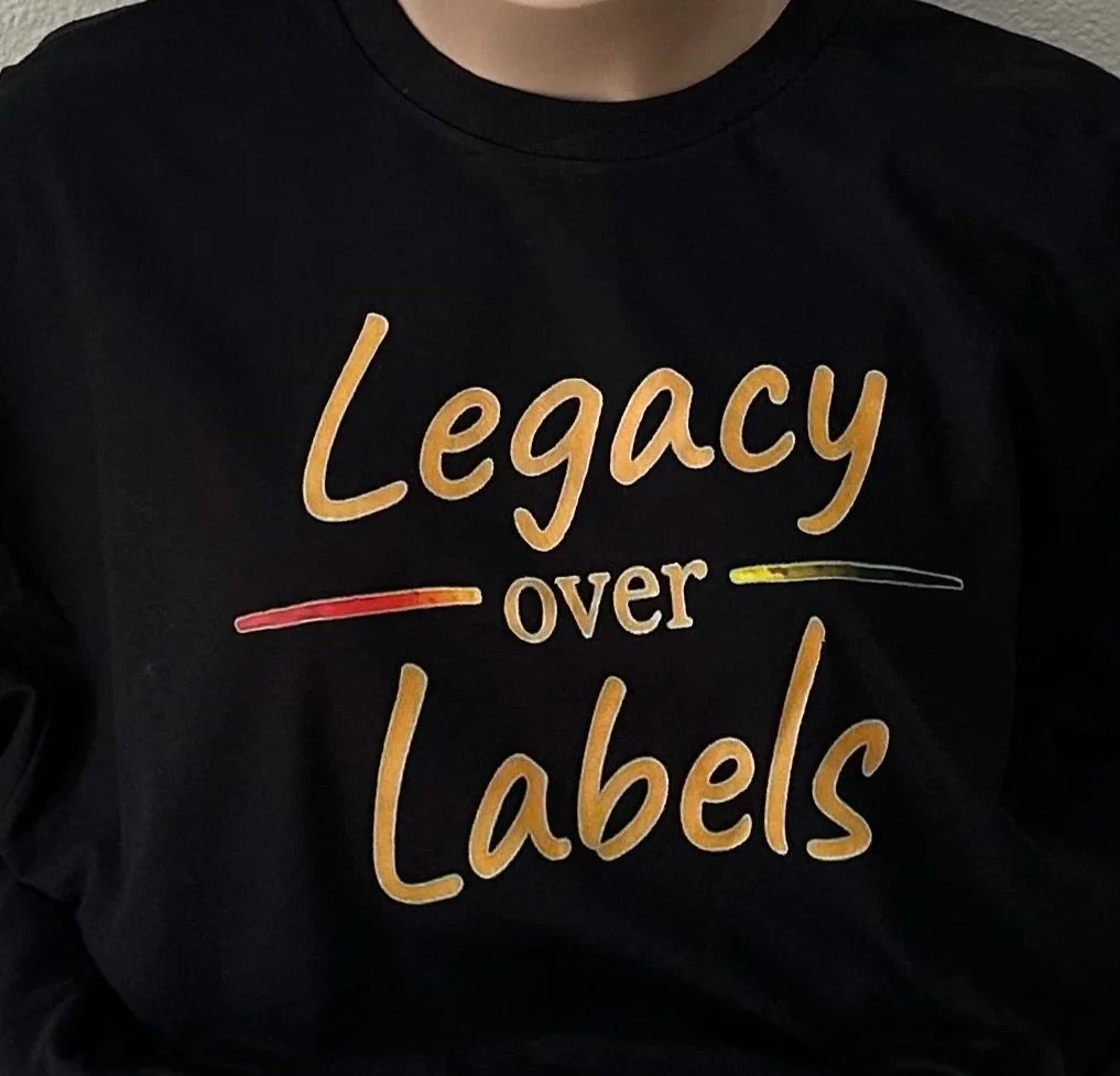 'Legacy over Labels' Empowerment T-Shirt