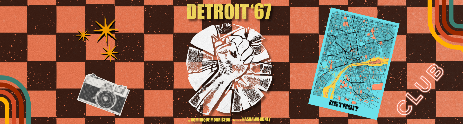 A vintage-style poster for the 1967 stage production of 'Detroit '67' features a checkered background with orange and black squares, a clenched fist breaking through a circular surface, a map of Detroit in a blue frame, a retro camera, a rainbow pattern, stars, and neon text.