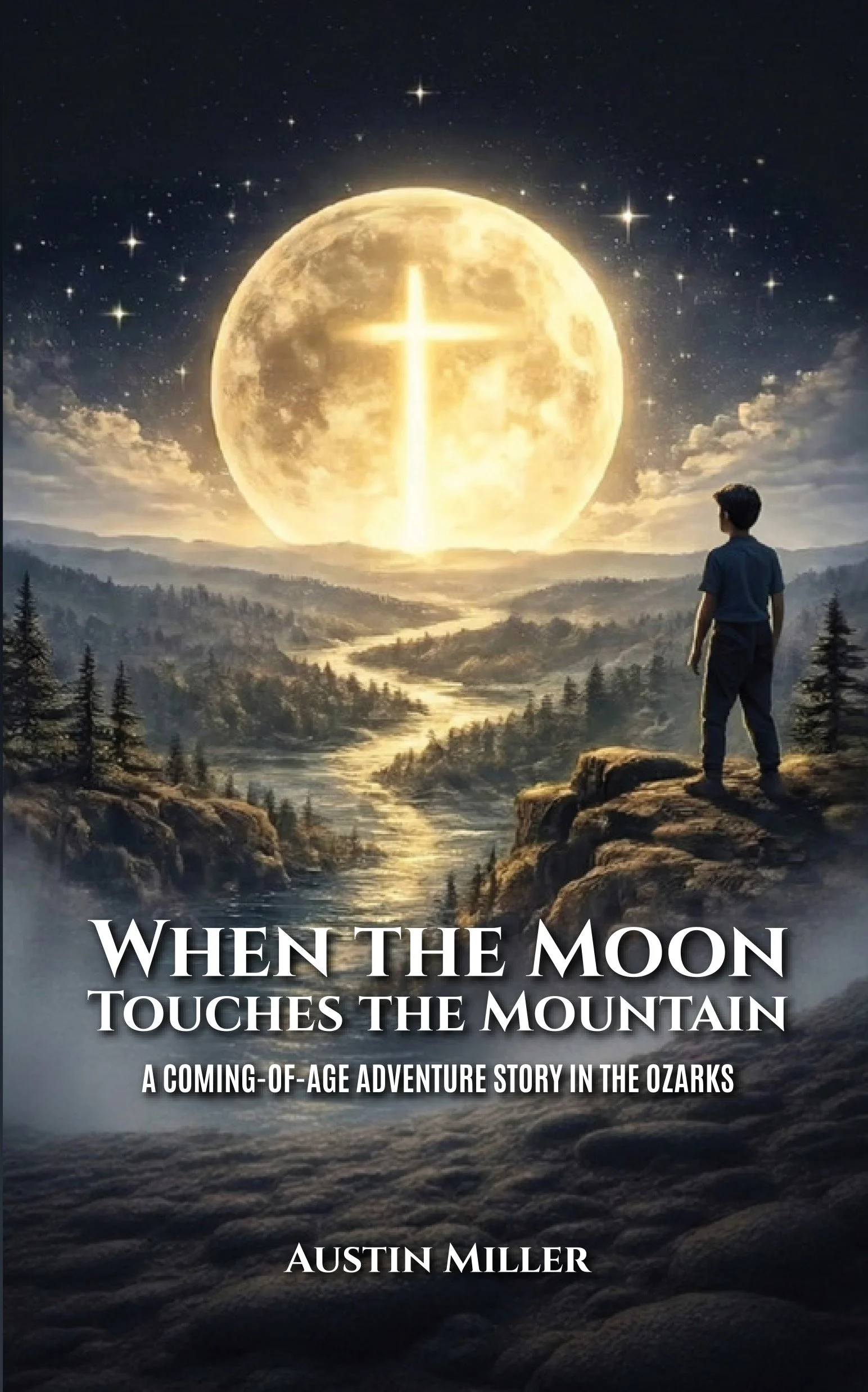 When the Moon Touches the Mountain: A Coming-of-Age Adventure Story in The Ozarks