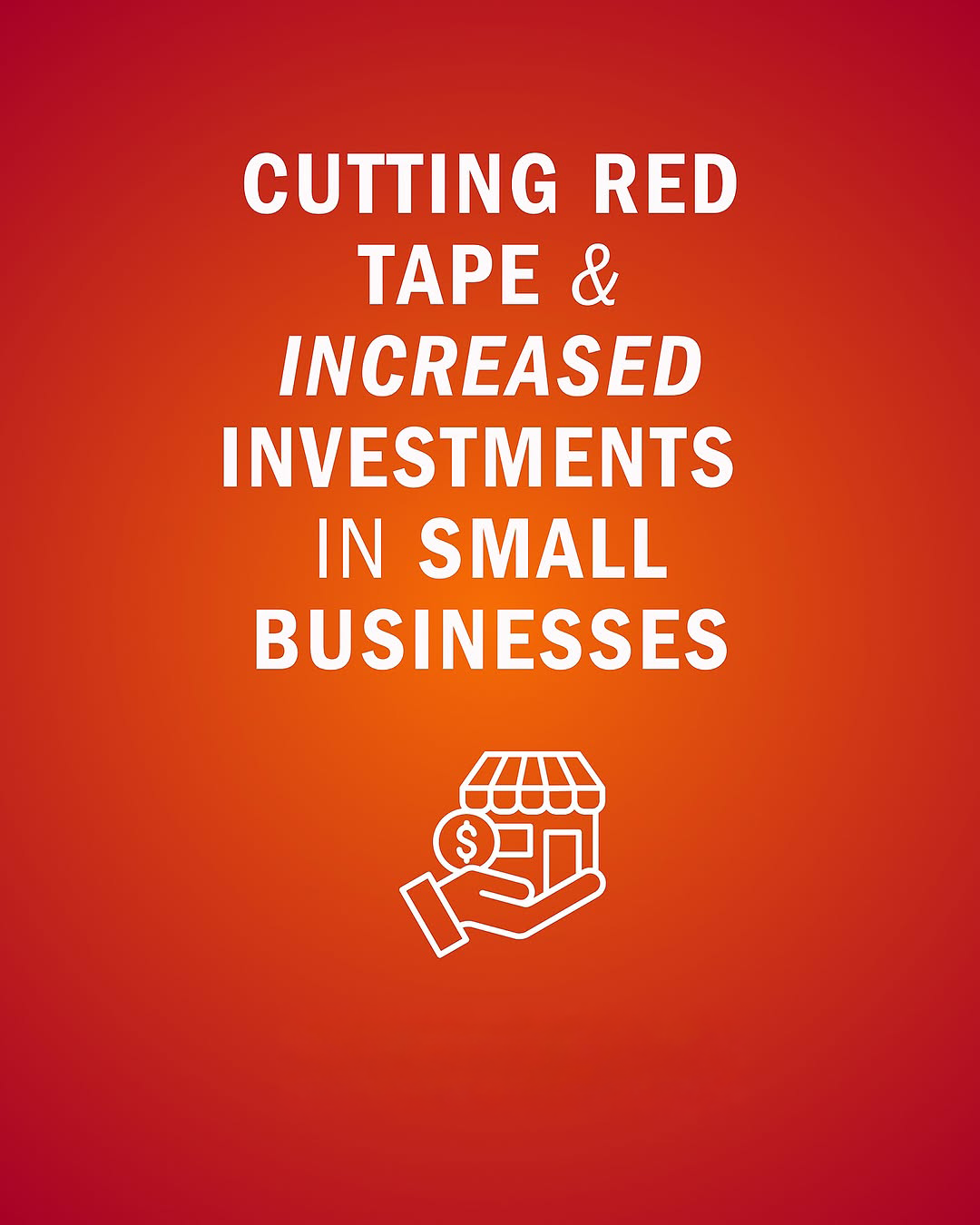 Cutting Red Tape & Increased Investments in Small Businesses