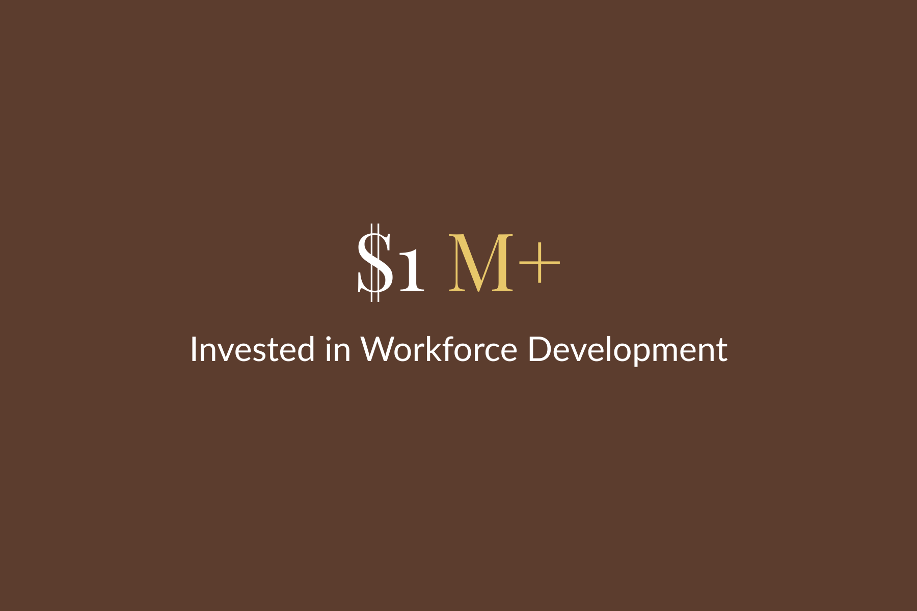 Slide showing $1 million investment amount in workforce development on a brown background.