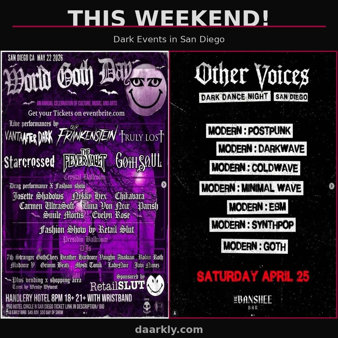 This Weekend in San Diego

FRIDAY
@worldgothdaysandiego
World Goth Day 2026 - Handlery Hotel

SATURDAY
@djfn1 @other_voices_events
Other Voices - Dark Dance Night - The Banshee Bar

More dark events at daarkly.com

#sandiego #goth #darkwave #industri