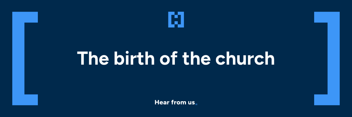 The birth of the church