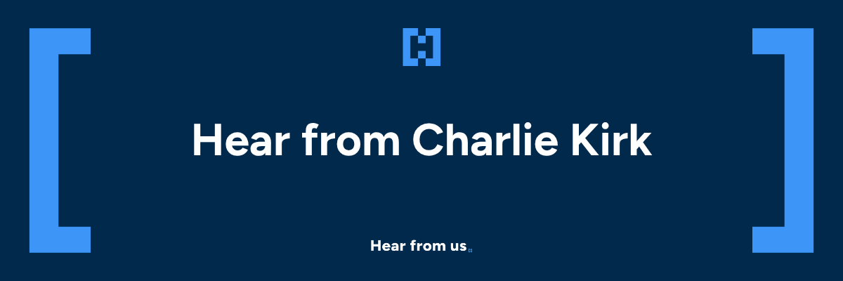Hear from Charlie Kirk