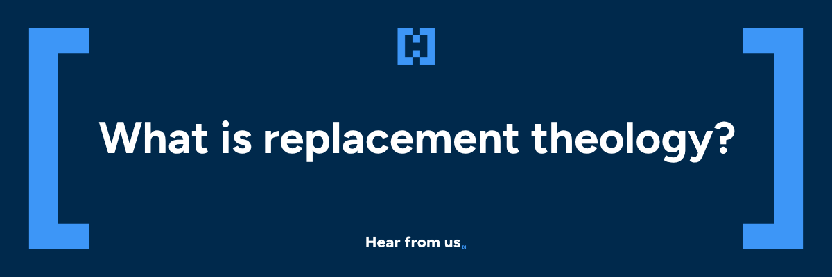 What is replacement theology?