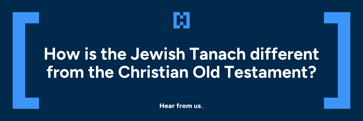 How is the Jewish Tanach different from the Christian Old Testament?