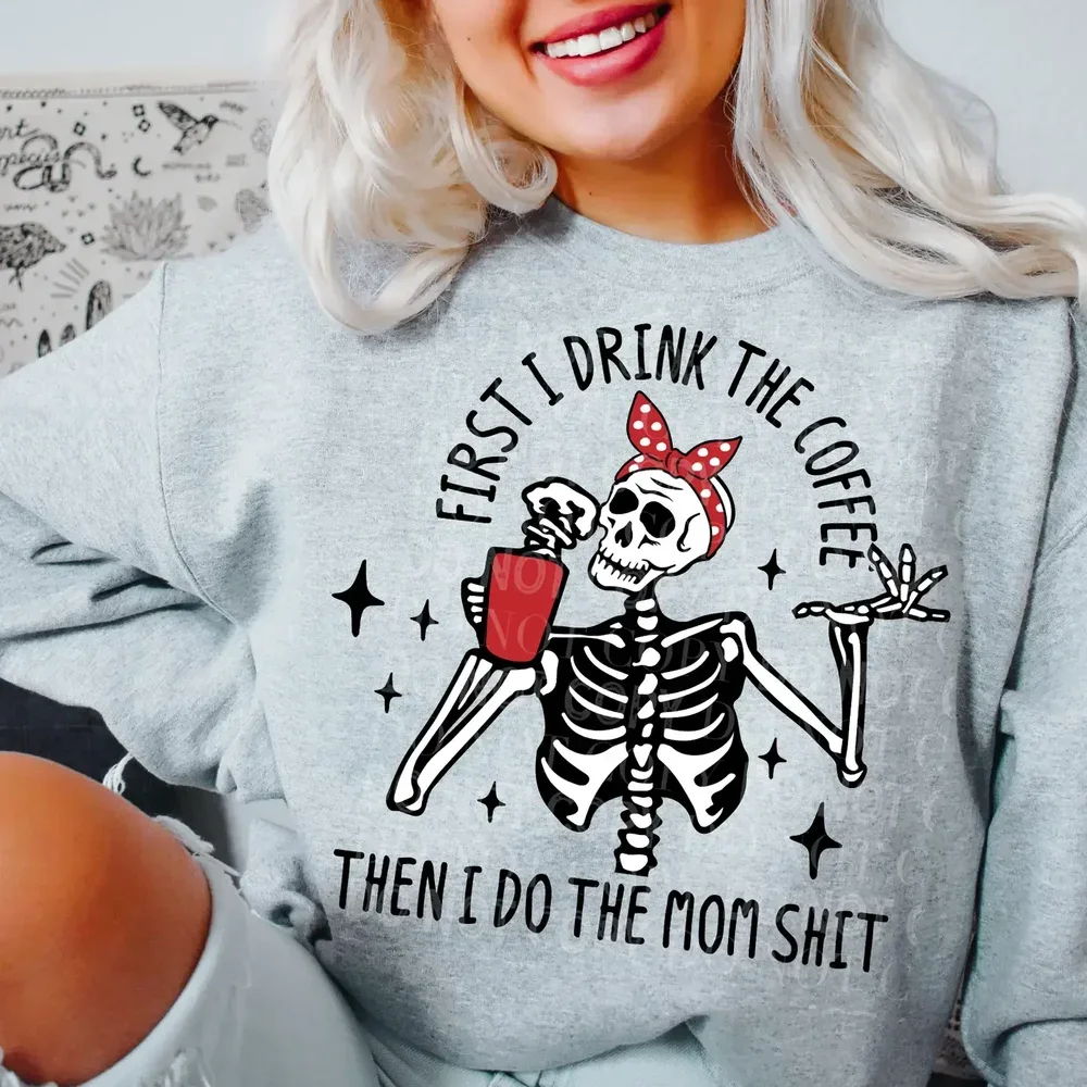 First I Drink The Coffee - Crewneck
