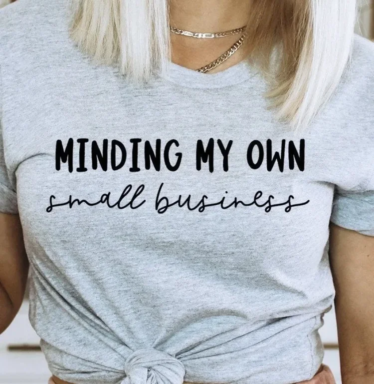 Minding My Own Small Business Tshirt - Light Blue