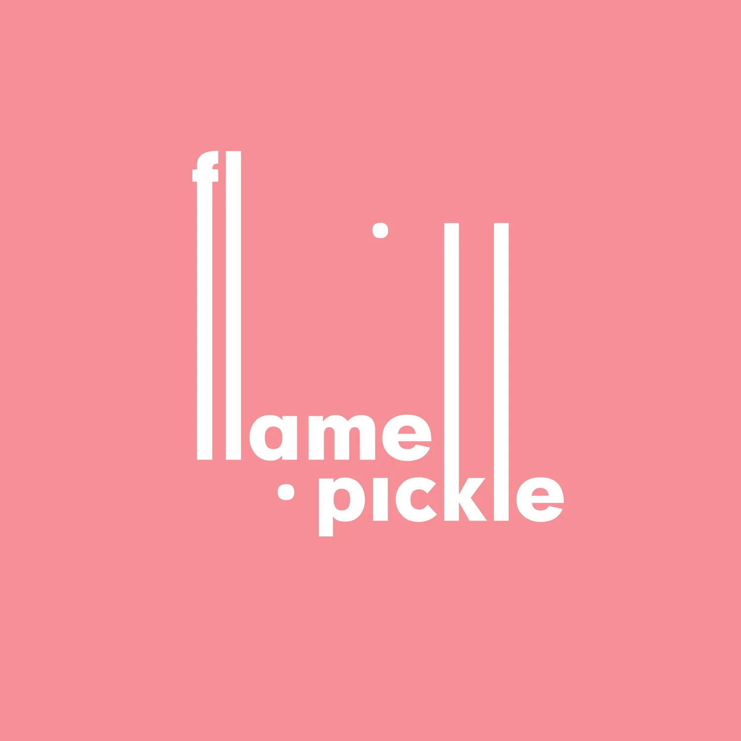 Flame and Pickle