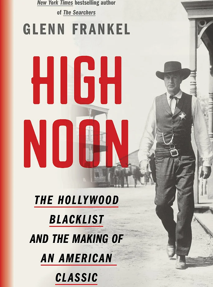 HIGH NOON – The Hollywood Blacklist and the Making of an American Classic