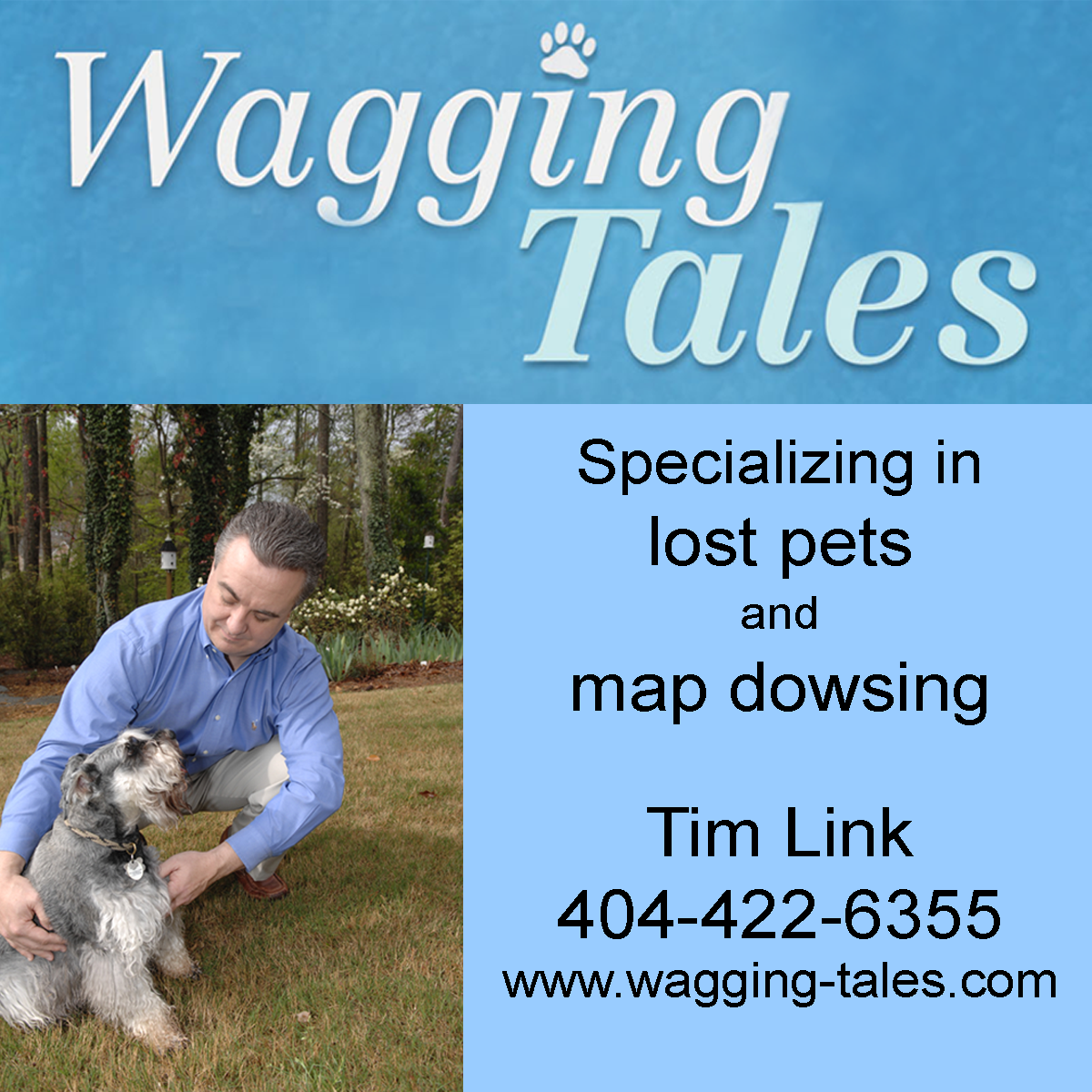 Business card for Wagging Tales, featuring a man kneeling outdoors with a dog, and text indicating they specialize in lost pets and map dowsing with contact information.