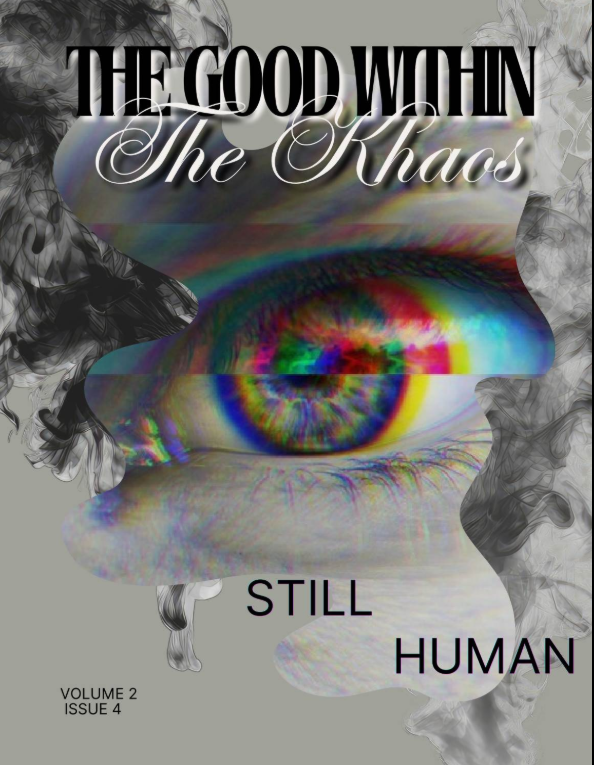 The Khaotic Good, Still Human — Volume 2, Issue 4