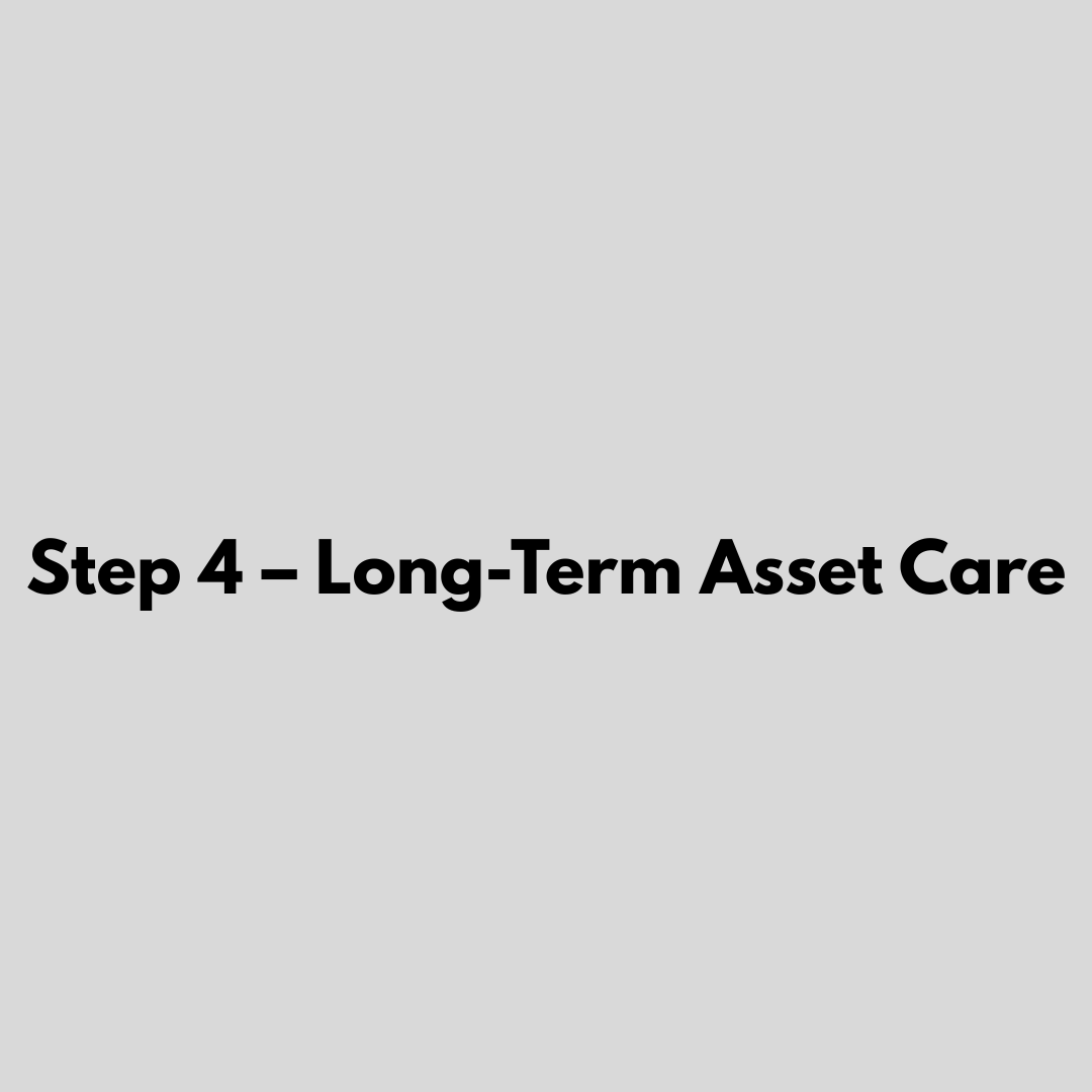 Slide with the title 'Step 4 - Long-Term Asset Care' on a light gray background.