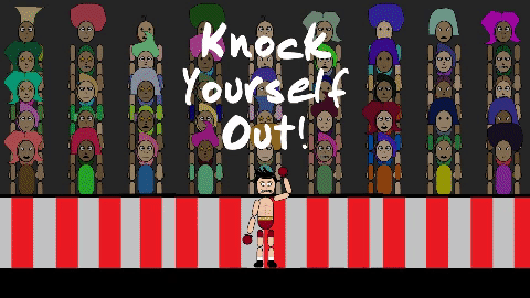 Knock Yourself Out!