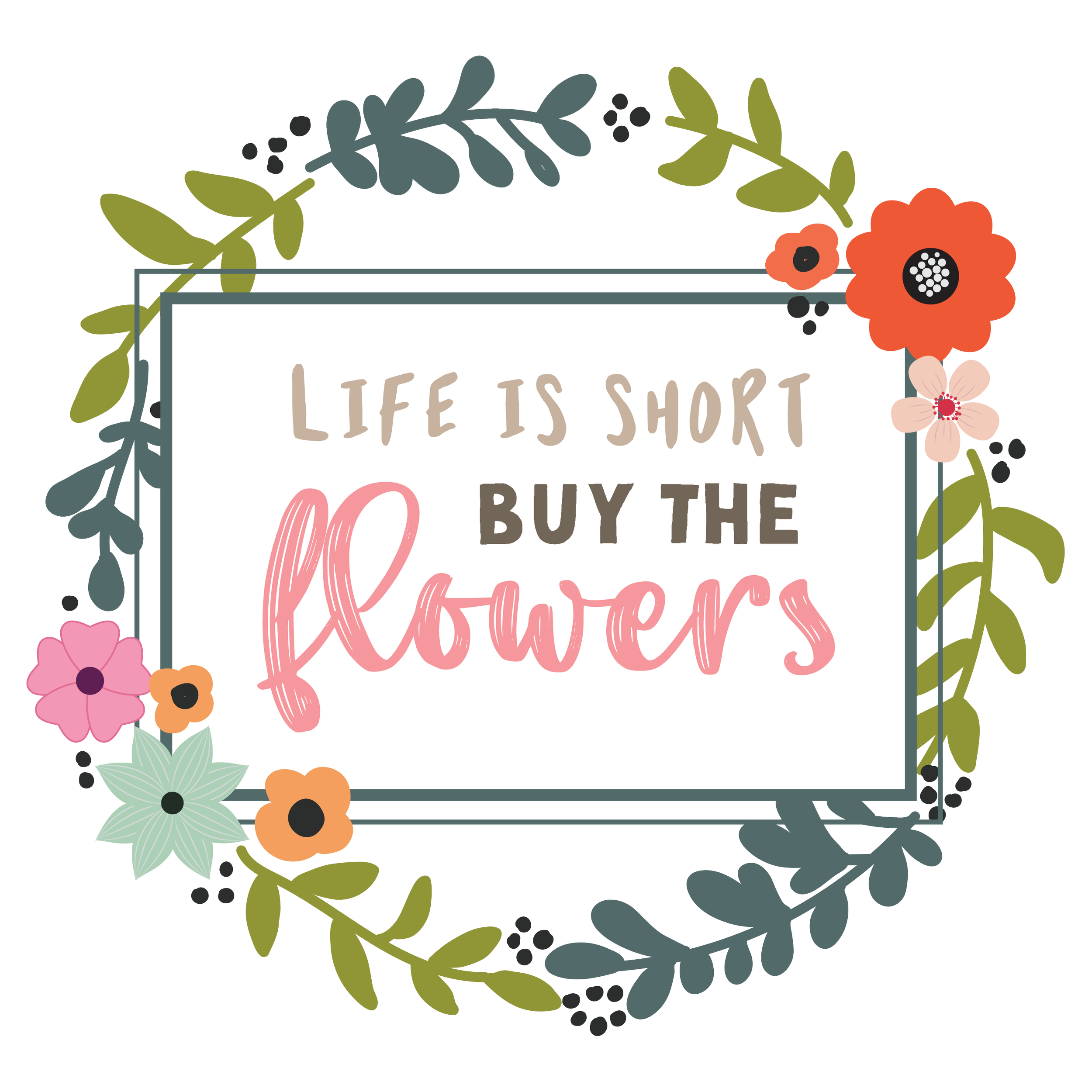 FlowerShop_4_LifeIsShortBuyTheFlowers.png