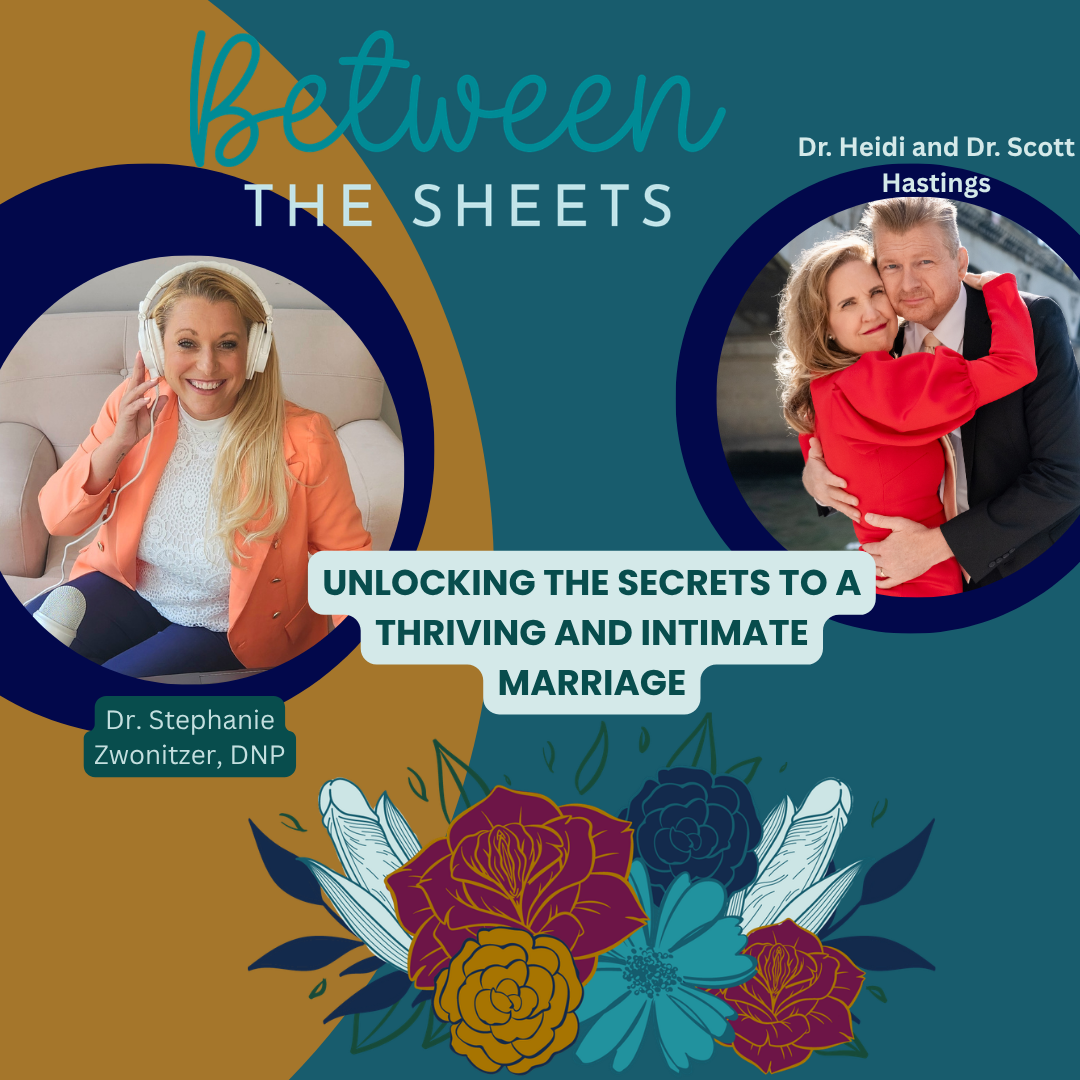 Between the Sheets podcast thumbnail with Dr. Stephanie Zwonitzer and  Dr Heidi Hastings Dr Scott Hastings