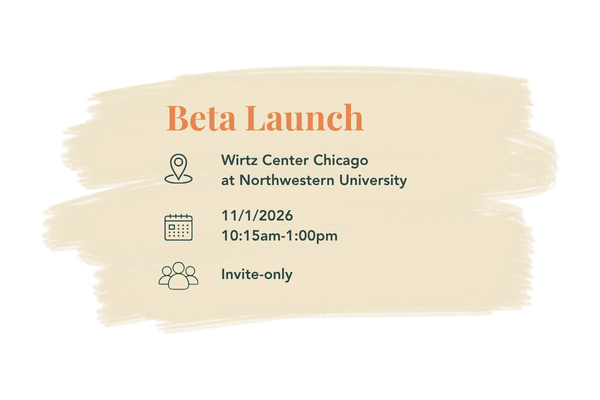 Invitation for a Beta Launch event at Wirtz Center, Northwestern University, Chicago, scheduled for November 1, 2026, from 10:15 am to 1:00 pm, invite-only.