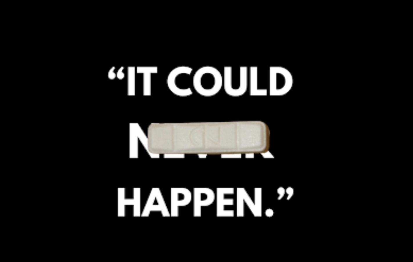 Black background with white text reading "It could never happen." with a strip of anti-slip tape covering part of the word 'never'.