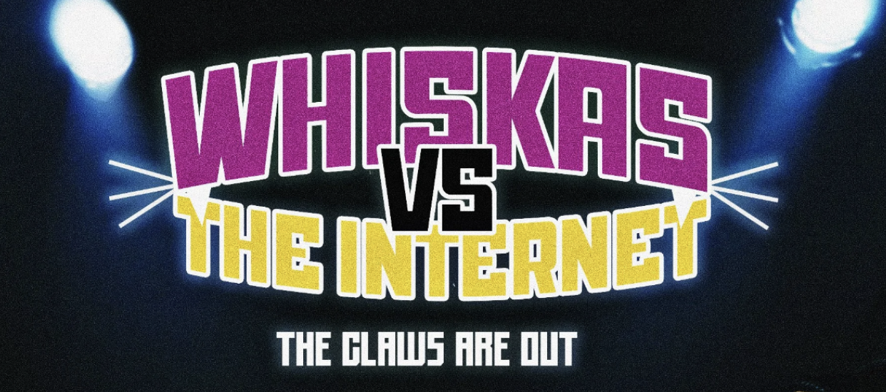 Colorful title graphic with the text 'Whiskas vs. the Internet' and a subtitle 'The Claws Are Out' on a dark background, featuring bright lights.