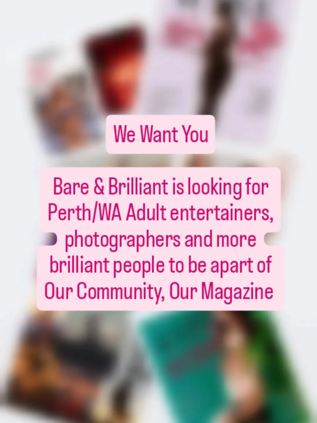Bare &amp; Brilliant vol 1 is slowly coming together having more than half our pages full!

We are so excited and grateful to be working with some amazing people and we want to get to know more people in the Perth adult community!

Want to tell a sto