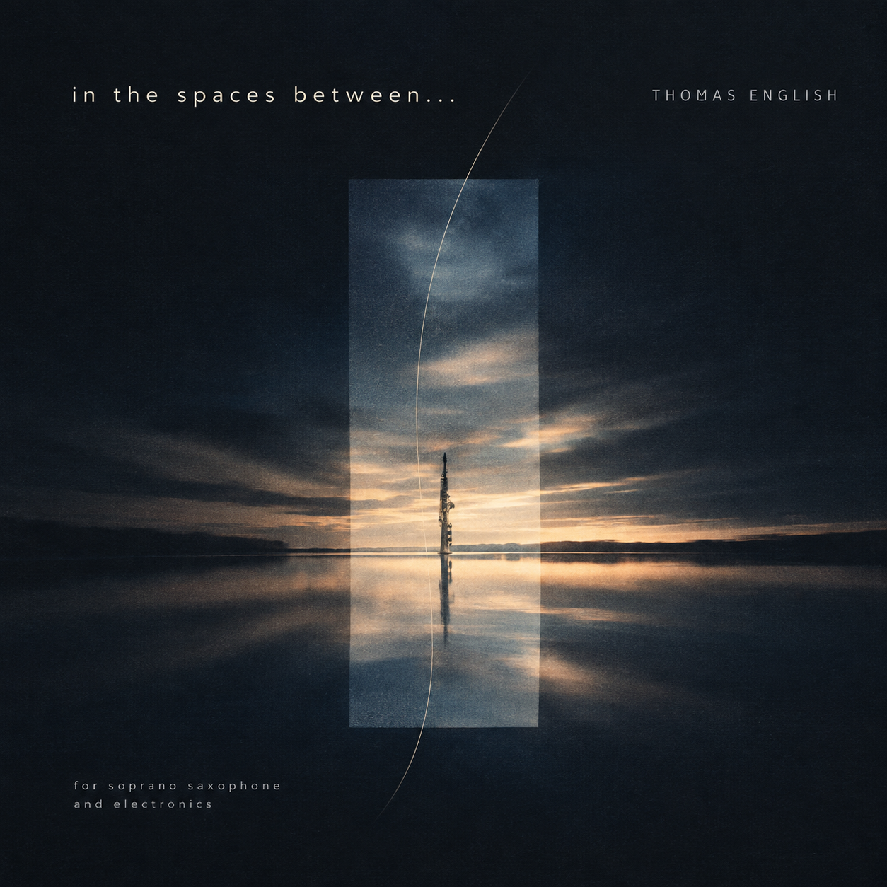 'in the spaces between...' for Soprano Saxophone & Electronics