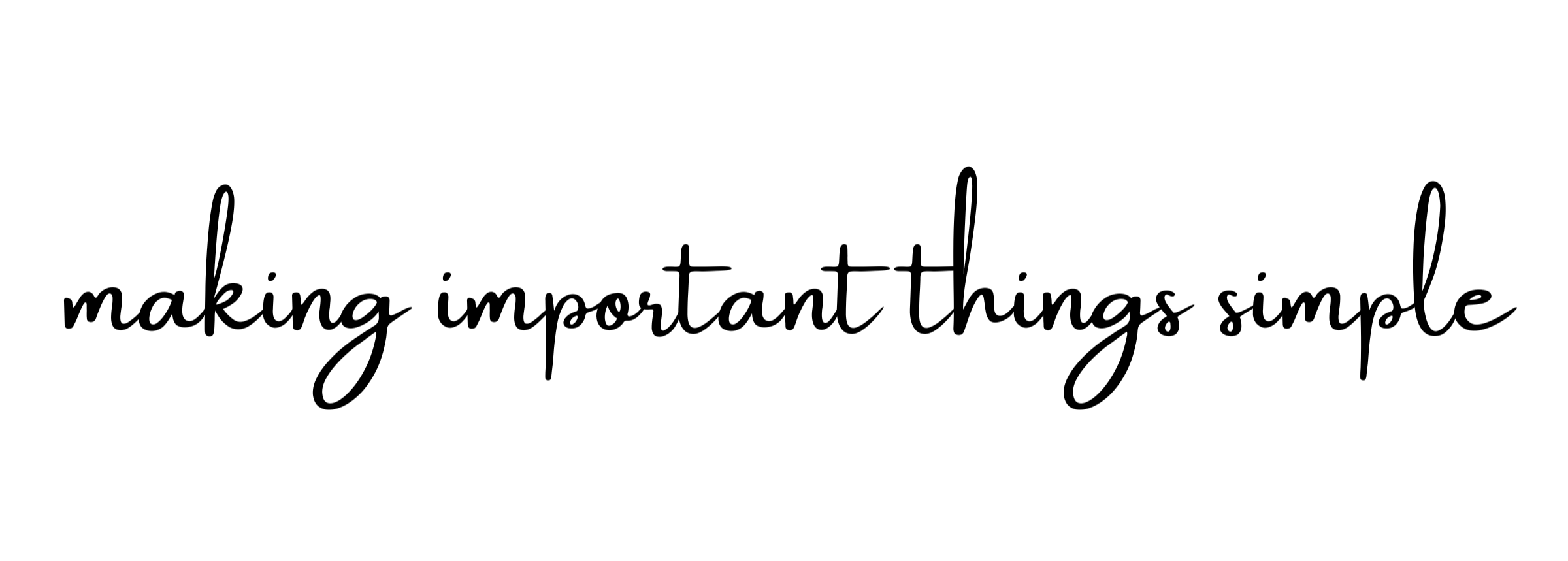 Black handwritten text on white background that says "making important things simple".