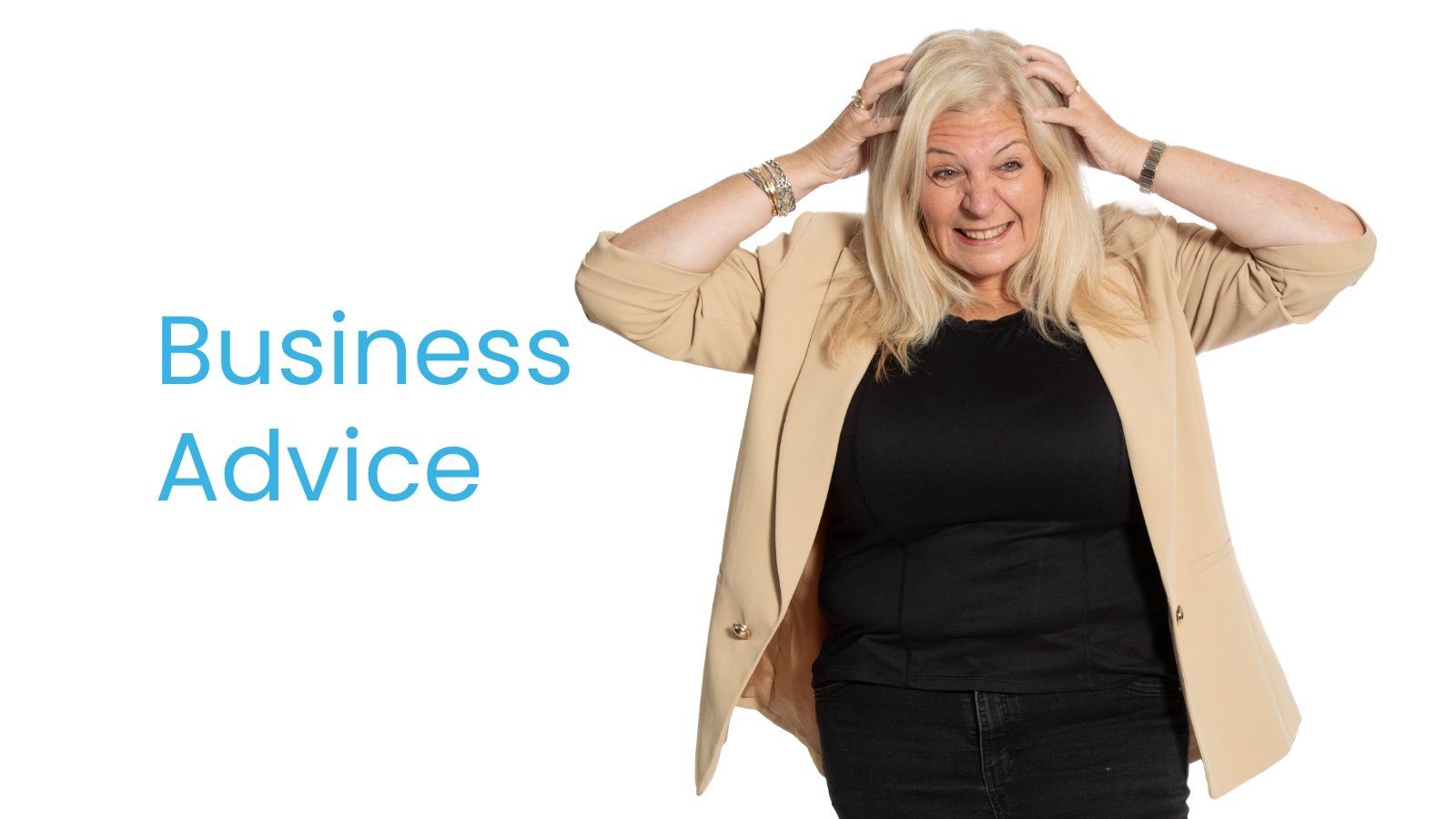 A woman with blonde hair, wearing a beige blazer and black top, is holding her head with both hands and smiling. The text next to her reads 'Business Advice' in blue.