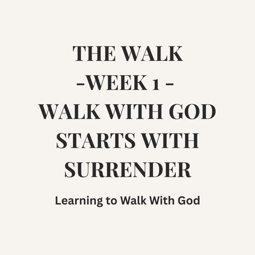 THE WALK — WEEK 1 