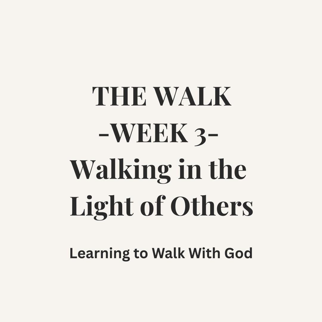 THE WALK — WEEK 3