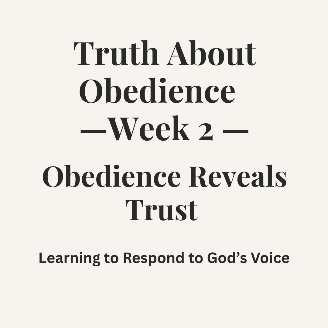 TRUTH ABOUT OBEDIENCE WEEK 2