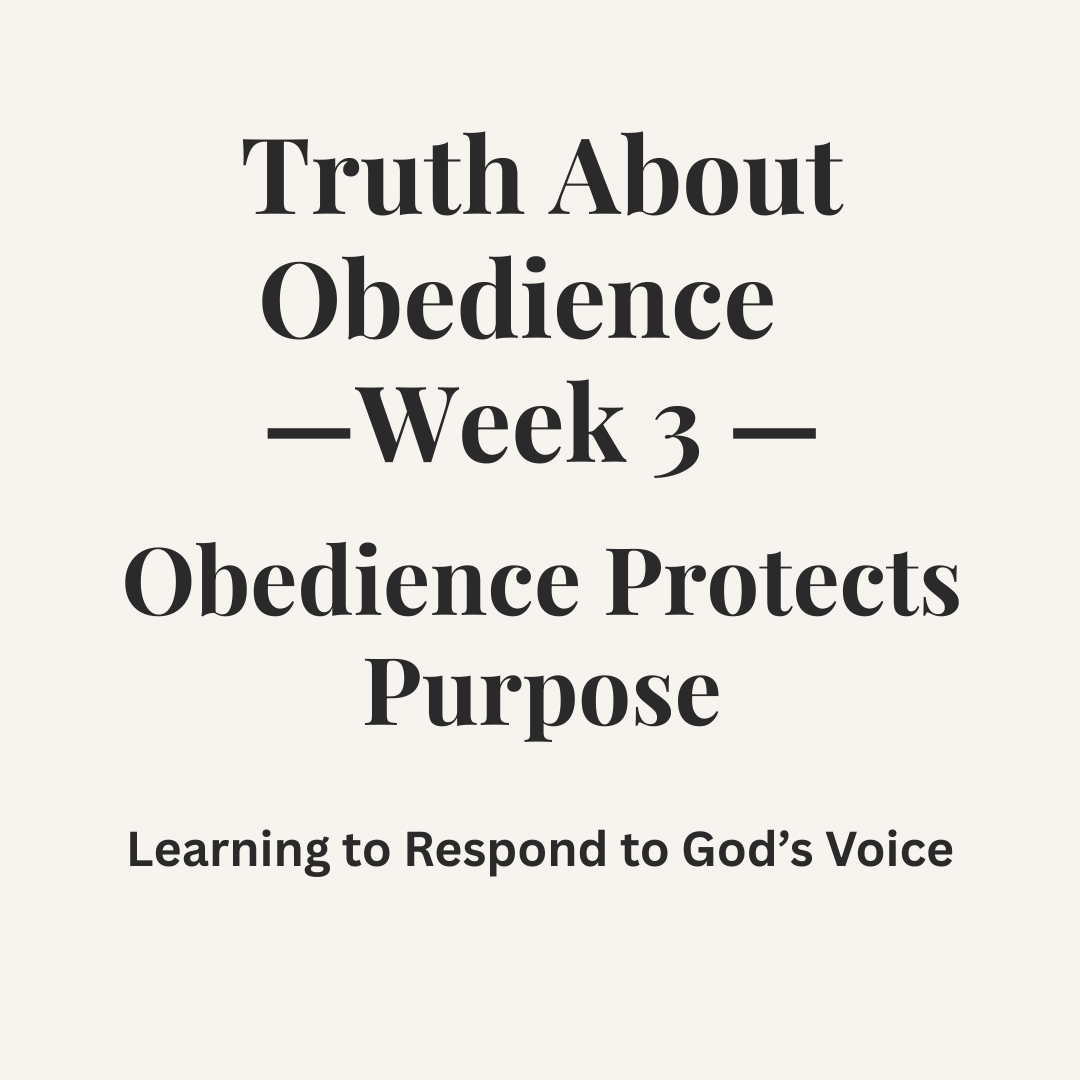 TRUTH ABOUT OBEDIENCE WEEK 3