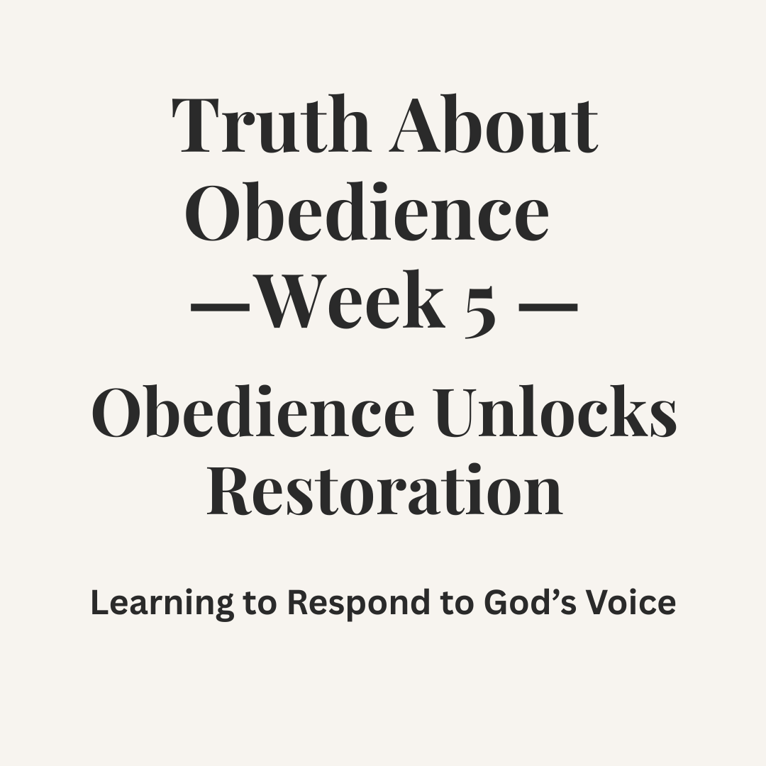TRUTH ABOUT OBEDIENCE WEEK 5