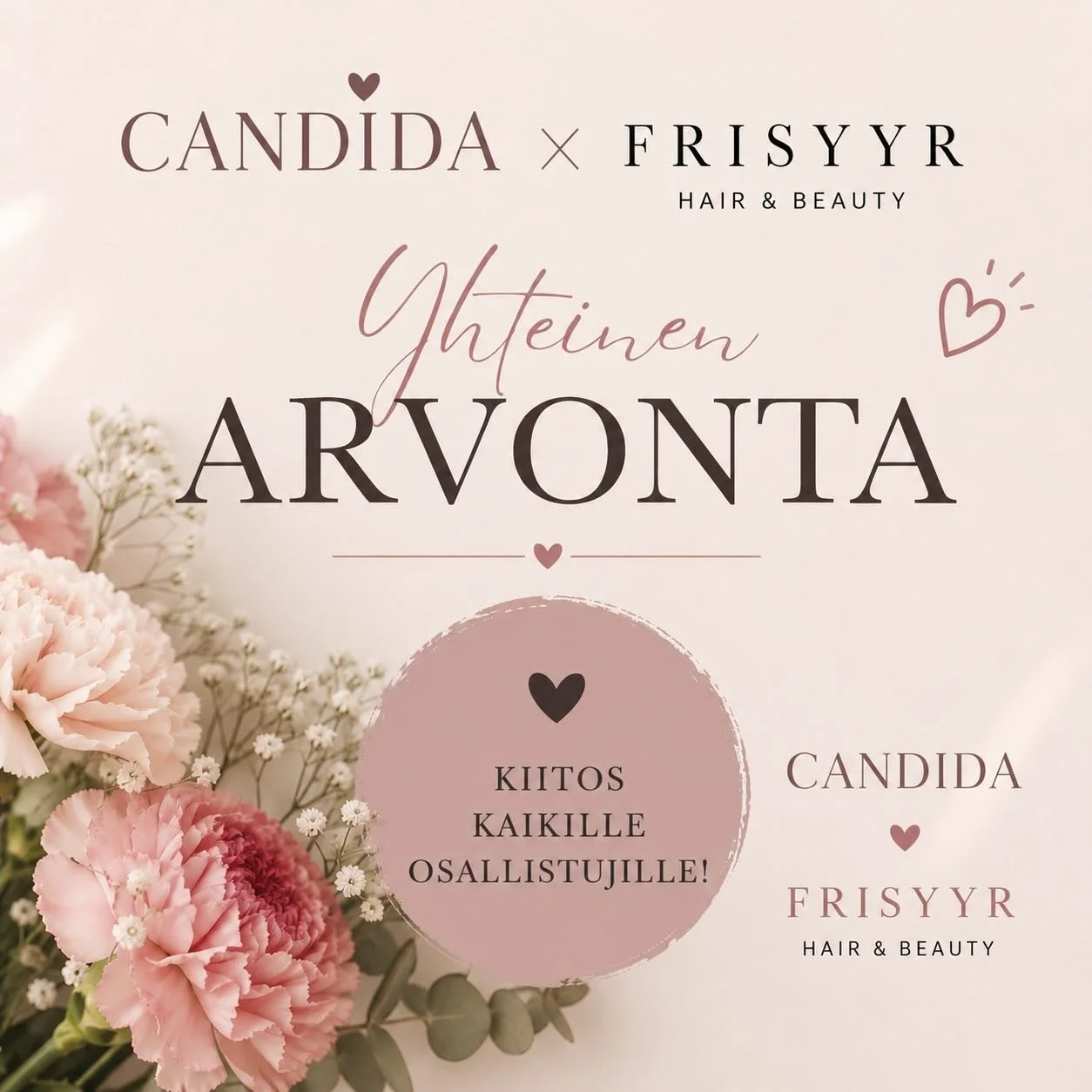 Arvonta suoritettu. Kiitos kaikille osallistujille 🌸 
Voittajalle ilmoitetaan henkil&ouml;kohtaisesti. 

Hyv&auml;&auml; &auml;itienp&auml;iv&auml;&auml; 💕

&mdash; Candida ja Frisyyr