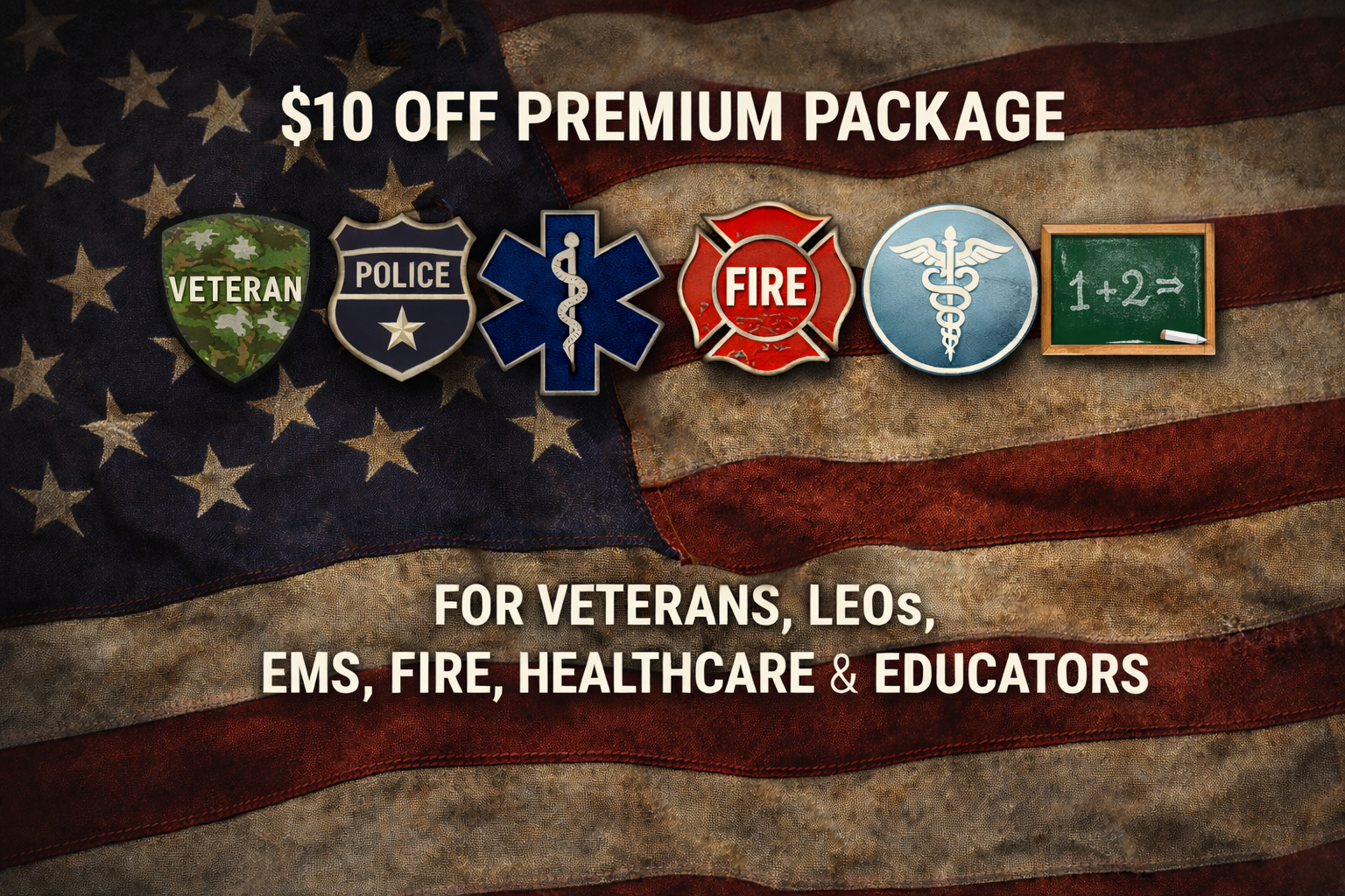 Veteran/LEO/FIRE/EMS/Healthcare Package- Must be verified!