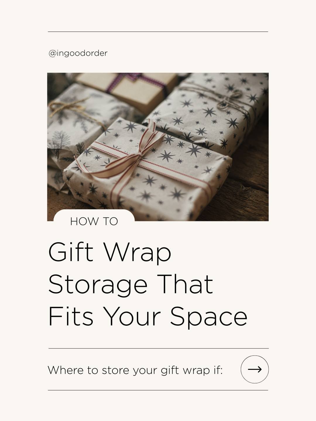 Whether you&rsquo;re a quality-paper, French-corner, handmade-bow kind of gal, or the &ldquo;toss it in an old bag with some tissue&rdquo; type - you still need a place to store all those wrapping supplies. Here are my favorite solutions for any spac