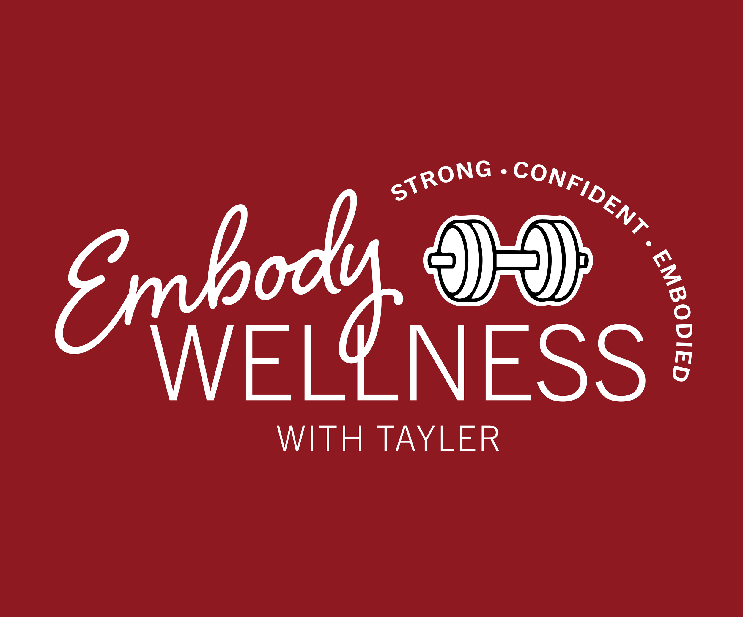 Podcast logo for 'Embody Wellness with Tayler' featuring a red background, white text, a dumbbell illustration, and words 'Strong,' 'Confident,' 'Emboldened'.