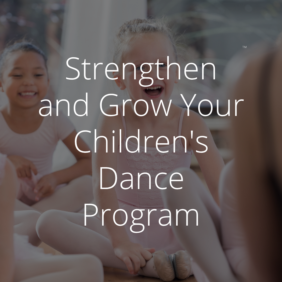 How to Strengthen and Grow Your Children's Dance Program