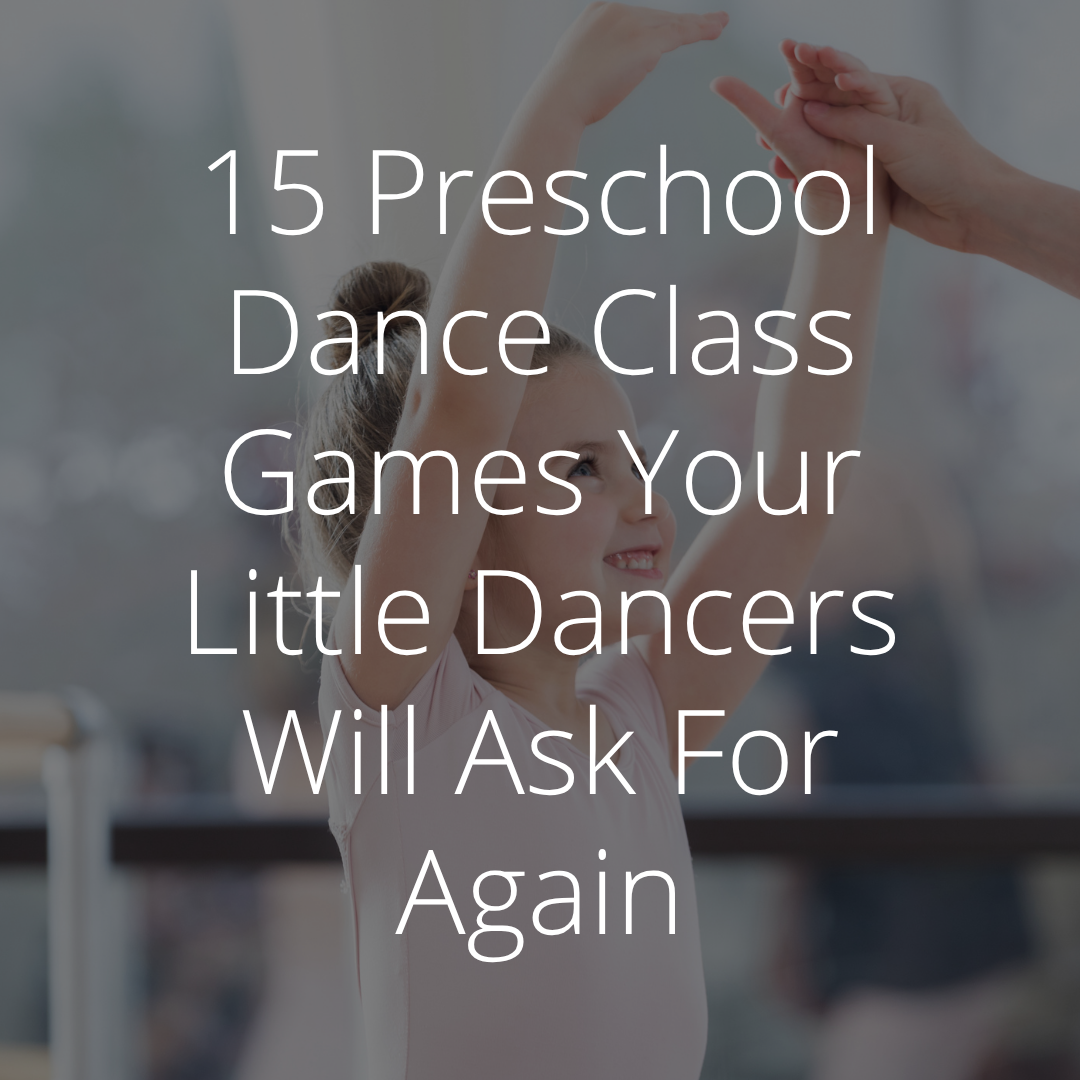15 Preschool Dance Class Games Your Little Dancers Will Ask For Again