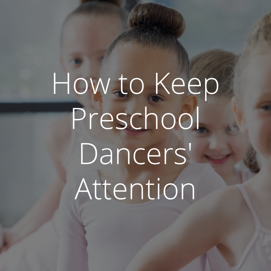 How to Keep Preschool Dancers' Attention