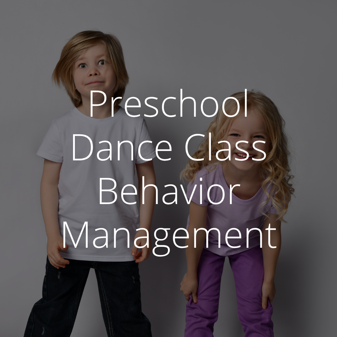 Preschool Dance Classroom Management: Setting Expectations and Building Good Habits