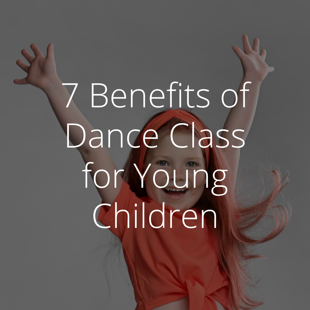 7 Benefits of Dance Class for Young Children