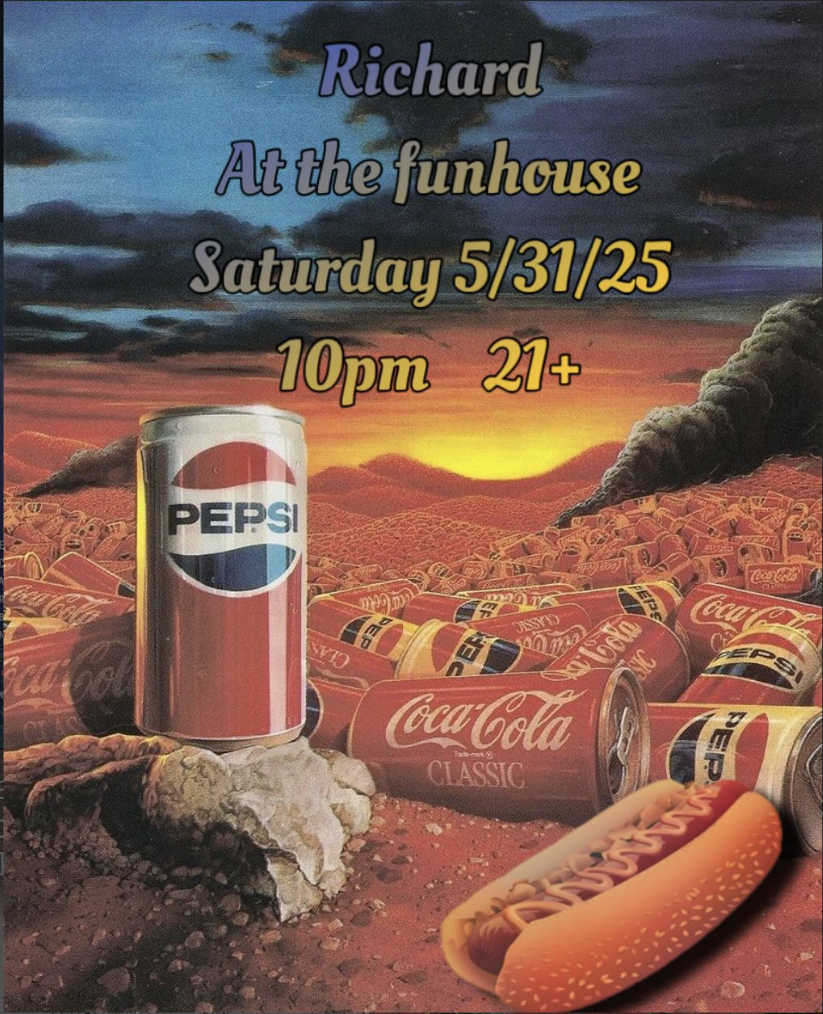 Promotional poster for a music event featuring Richard at the funhouse on Saturday, May 31, 2025, at 10 pm for ages 21 and older. The background shows a surreal landscape with a sunset, coke cans, a hot dog, and a Pepsi can in the foreground.
