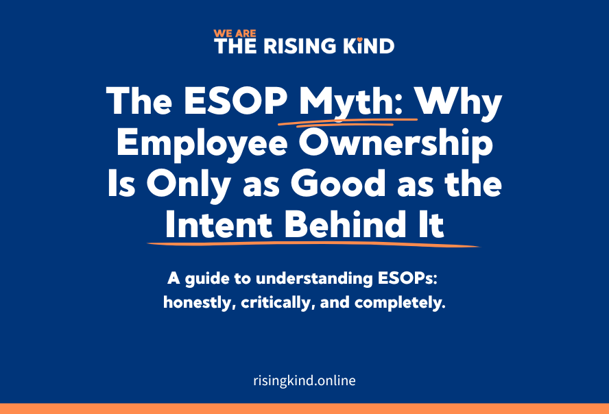 The ESOP Myth: Why Employee Ownership Is Only as Good as the Intent Behind It