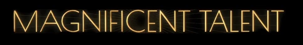 MAGNIFICENT TALENT