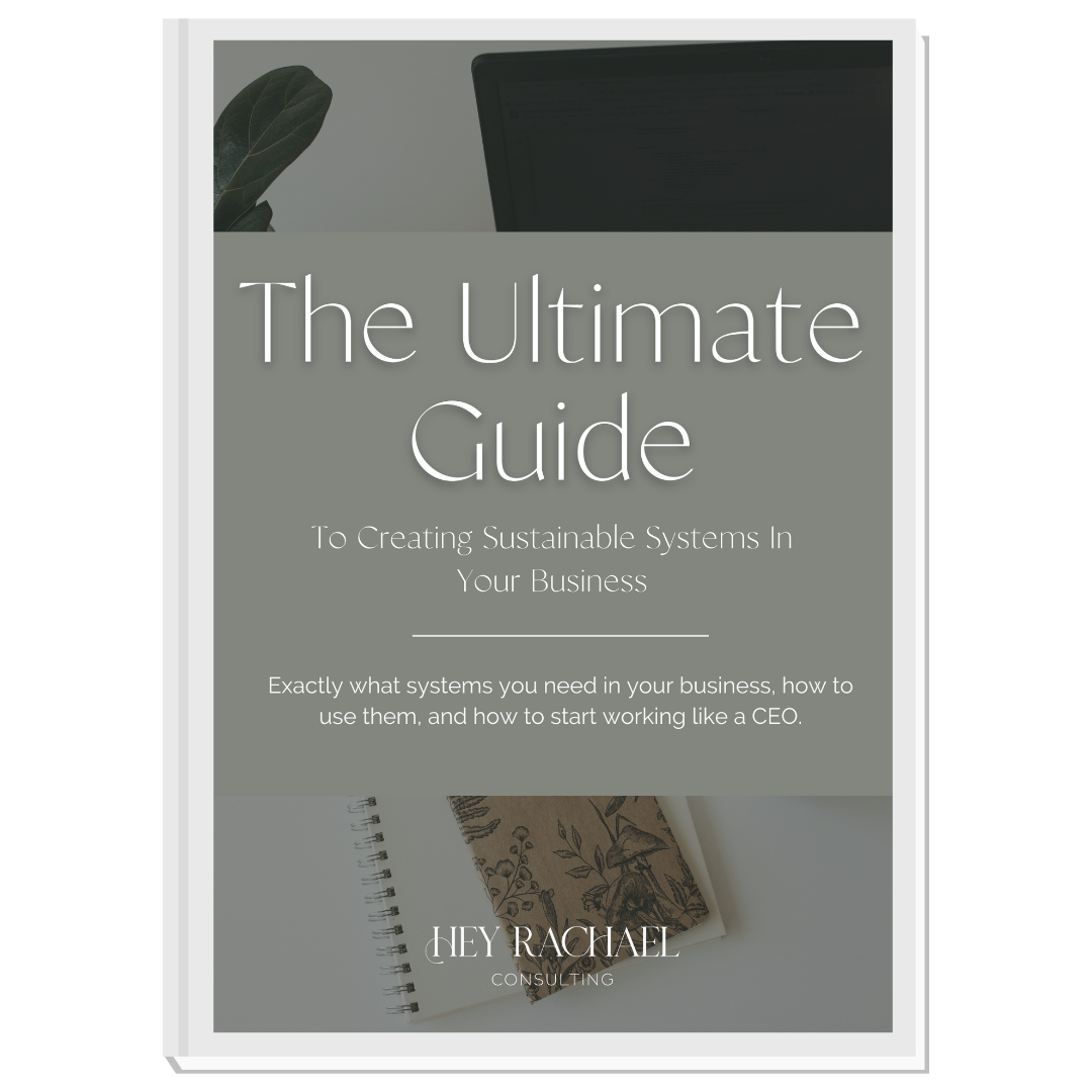 The Ultimate Guide For Creating Sustainable Systems in your online business, client experience, project management tools, systems and organization for small business owners