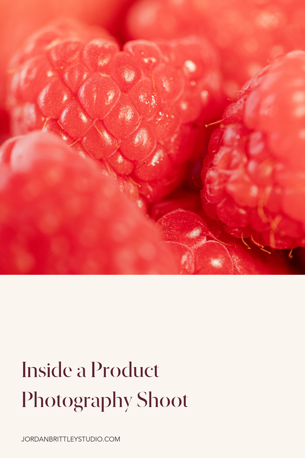 Close-up product photograph of fresh raspberries above the words Inside a Product Photography Shoot
